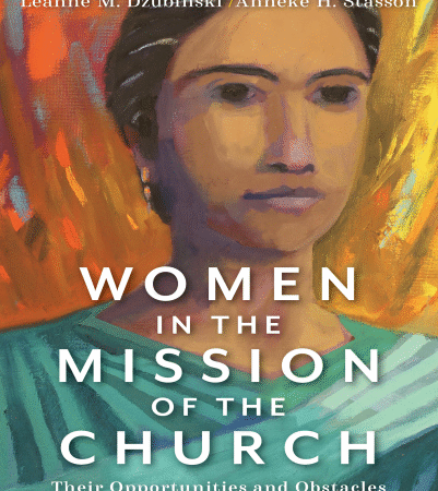 Women in the Mission of the Church Their Opportunities and Obstacles Throughout Christian History (Leanne M. Dzubinski, Anneke H. Stasson) (Nunbawm-Library)